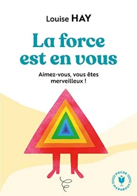 La force est en vous - Aimez-vous, vous êtes merveilleux !