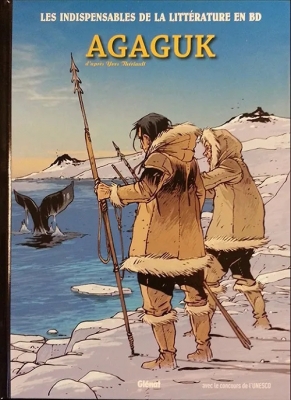 Les indispensables de la Littérature en BD - Tome 16 - Agaguk