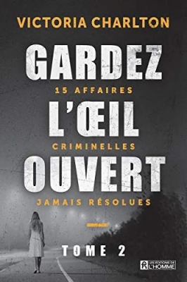 Gardez l'oeil ouvert Tome 2 - Quinze affaires incroyables et irrésolues