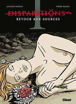 Disparitions - Tome 1 - Retour aux sources
