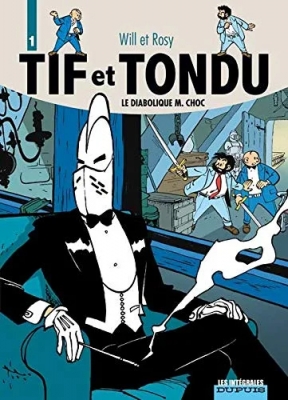 Tif et Tondu - L'intégrale - Tome 1 - Le diabolique M. Choc