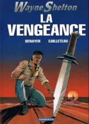 Wayne Shelton - Tome 5 - La Vengeance