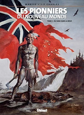 Les Pionniers Du Nouveau Monde - Tome 5 - Du Sang Dans La Boue