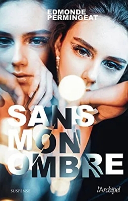 Sans mon ombre