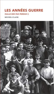 Salle des pas perdus, tome 1 : Les années guerre