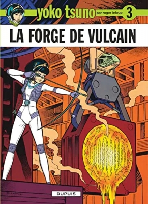 Yoko Tsuno - Tome 3 - La forge de Vulcain