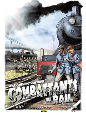 Combattants du rail - Tome 2 - Des cheminots en enfer
