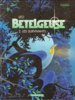 Les Mondes d'Aldébaran - Cycle 2 - Bételgeuse - Tome 2 - Les survivants