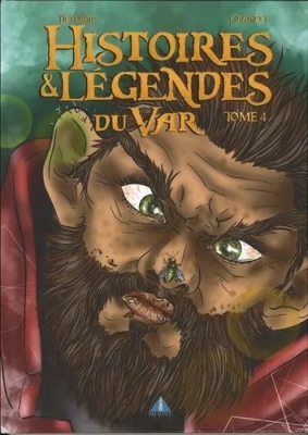 Histoires Et Légendes Du Var - Tome 4