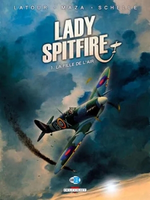 Lady Spitfire - Tome 1 - La Fille De L'air