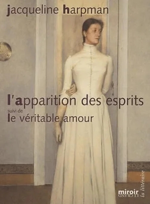 L'apparition des esprits - Suivi de Le véritable amour