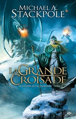 La Guerre de la Couronne, tome 3 : La Grande Croisade