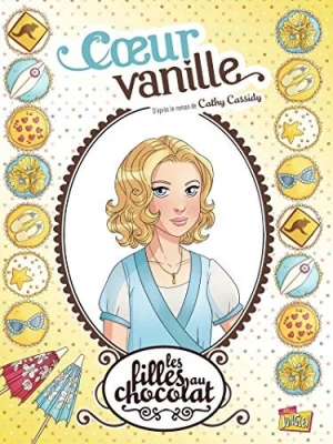 Les filles au chocolat - Tome 5 - Coeur vanille