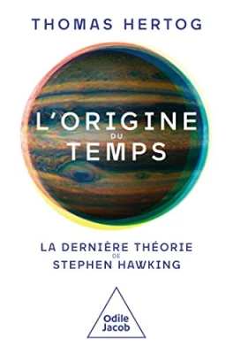 L'origine Du Temps - La Dernière Théorie De Stephen Hawking