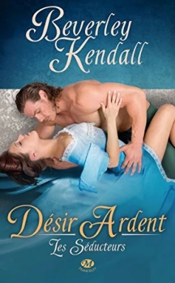 Les séducteurs, tome 2 : Désir ardent