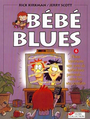 Bébé blues - Tome 6 - Nous traversons une zone de turbulence parentale... attachez vos ceintures (Broché)
