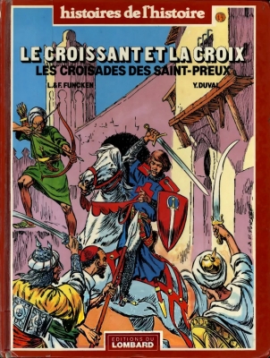 Histoires de l'Histoire - Le Croissant et la Croix - Les croisades des Saint-Preux