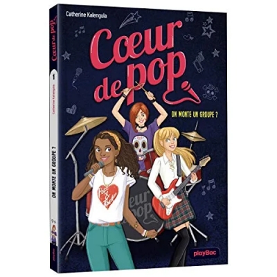 Coeur de Pop, tome 1 : On monte un groupe ?