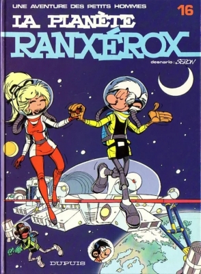 Les Petits Hommes - Tome 16 - La planète Ranxerox (E.O)