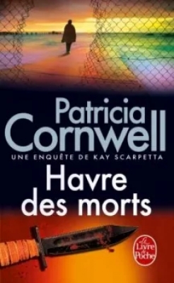 Enquête de Kay Scarpetta : Havre des morts