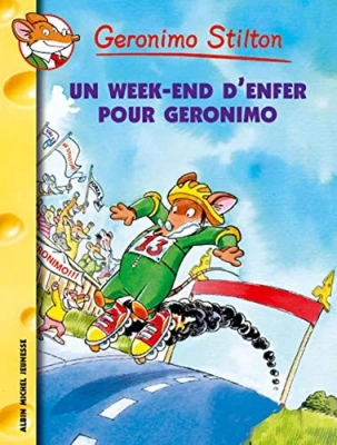Geronimo Stilton, tome 18 : Un week-end d'enfer pour Géronimo