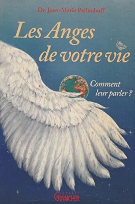 Les anges de votre vie - Comment leur parler ?