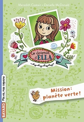 Le journal d'Ella, Tome 11 - Mission Planète Verte !