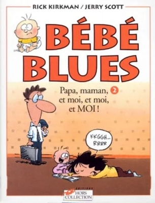 Bébé blues - Tome 2 - Papa, maman, et moi, et moi, et MOI ! (Broché)