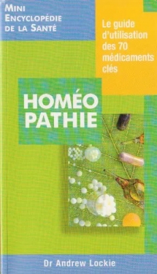Homéopathie. Le guide d'utilisation des 70 médicaments clés