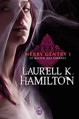 Merry Gentry, tome 1 : Le baiser des ombres