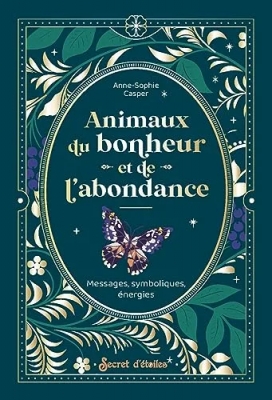 Animaux du bonheur et de l'abondance - Messages, symboliques, énergies