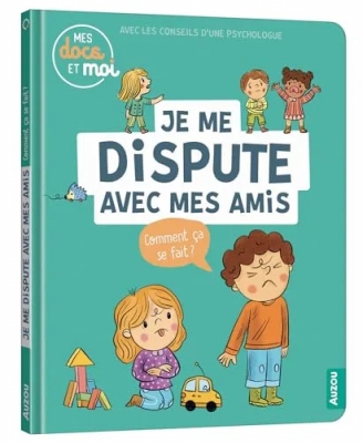 Mes docs et moi : Je me dispute avec mes amis, comment ça se fait?
