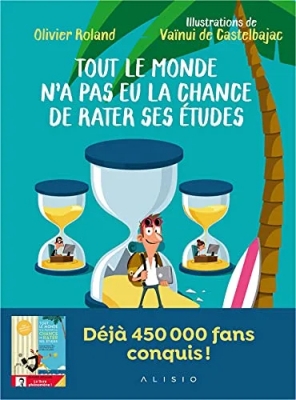Tout le monde n'a pas eu la chance de rater ses études