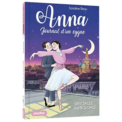 Anna, journal d'un cygne, tome 7 : Spectacle au Bolchoï