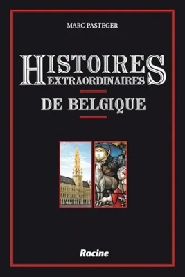 Histoires extraordinaires de Belgique