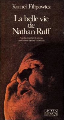 La belle vie de Nathan Ruff et autres récits - Nouvelles Traduites Du Polonais