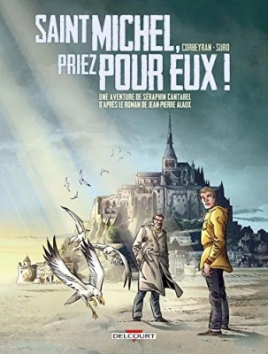 Une aventure de Séraphin Cantarel - Tome 2 - Saint Michel, priez pour eux !