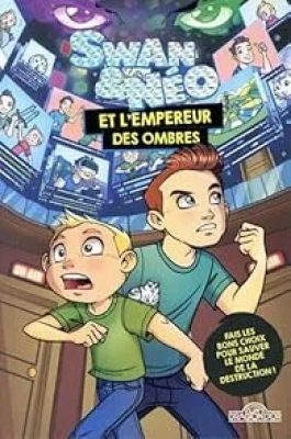 Swan & Néo et L'Empereur des ombres - Une aventure dont tu es le héros - Roman