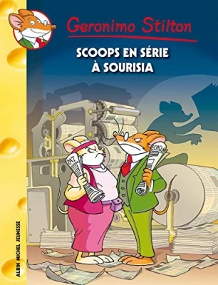 Geronimo Stilton, tome 64 : Scoops en série à Sourisia