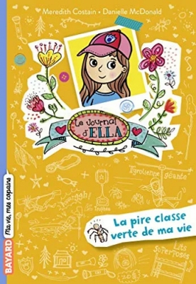 Le journal d'Ella, Tome 08 - La pire classe verte de ma vie