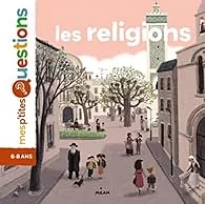 Mes P'Tites Questions - Les Religions - Dès 7 ans