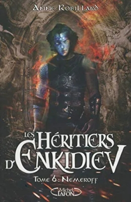 Les héritiers d'Enkidiev, tome 6 : Nemeroff