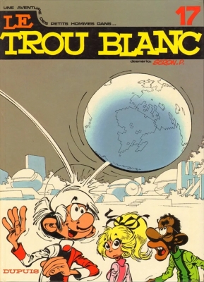 Les Petits Hommes - Tome 17 - Le trou blanc (E.O)