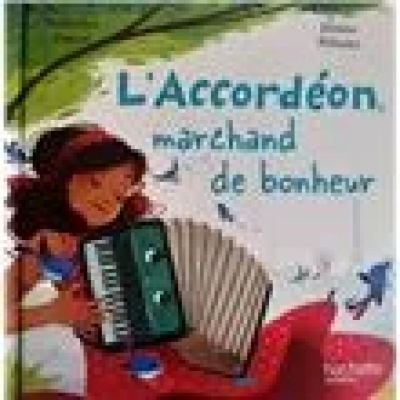 L'Accordéon, marchand de bonheur - Collection En Avant la Musique - livre enfant jeunesse
