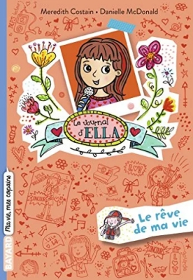 Le journal d'Ella, Tome 04 - Le rêve de ma vie