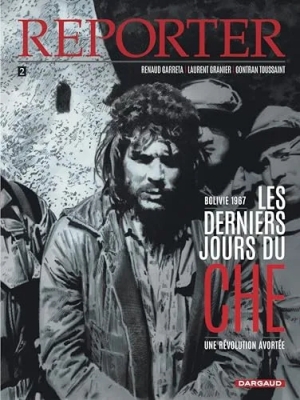 Reporter - Tome 2 - Les Derniers Jours du Che