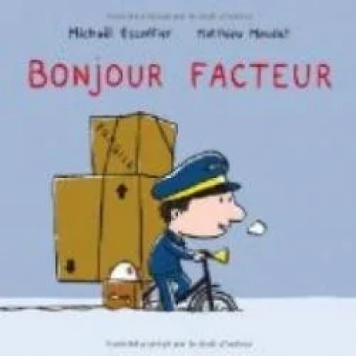 Bonjour facteur