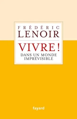 Vivre ! dans un monde imprévisible