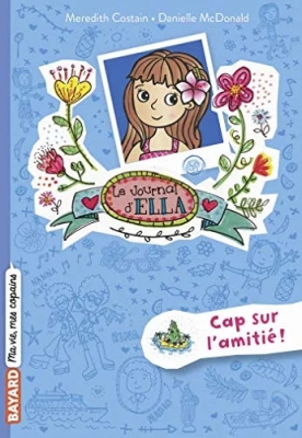 Le journal d'Ella, Tome 10 - Cap sur l'amitié !