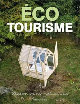 Écotourisme - 50 Destinations Pour Voyageurs Green